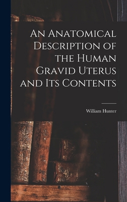 An Anatomical Description of the Human Gravid U... 1016244703 Book Cover