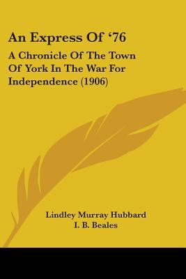 An Express Of '76: A Chronicle Of The Town Of Y... 1436773199 Book Cover