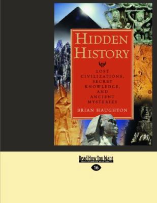 Hidden History: Lost Civilizations, Secret Know... [Large Print] 1442953322 Book Cover
