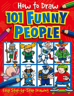 How to Draw 101 Funny People 1842297392 Book Cover
