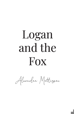 Logan and the Fox 1998982246 Book Cover