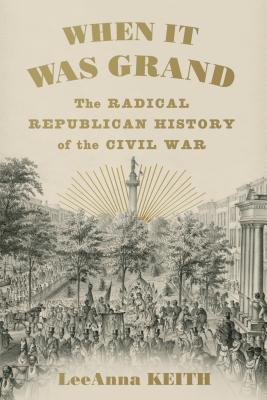 When It Was Grand: The Radical Republican Histo... 0809080311 Book Cover