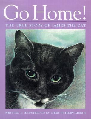 Go Home!: The True Story of James the Cat 0807529761 Book Cover