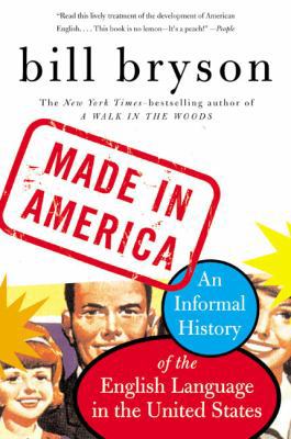 Made in America: An Informal History of the Eng... 0380713810 Book Cover