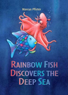 Rainbow Fish Discovers the Deep Sea 0735822484 Book Cover