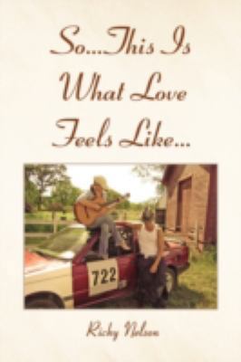 So...This Is What Love Feels Like... 1436367123 Book Cover