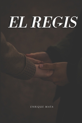 El Regis [Spanish] B09VWK1ZXK Book Cover