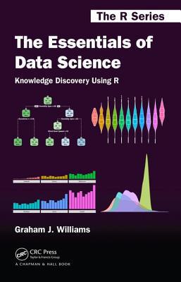 The Essentials of Data Science: Knowledge Disco... 1498740006 Book Cover