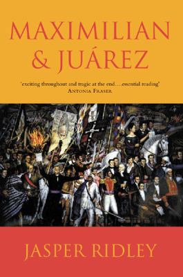 Maximilian & Juarez (Phoenix Press) 1842121502 Book Cover