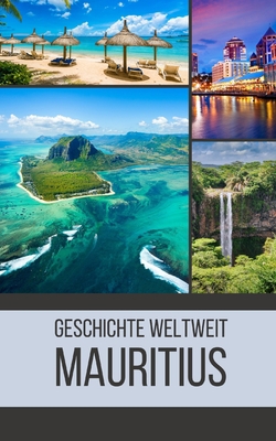 Mauritius: Geschichte weltweit [German] B0C5GCT1T2 Book Cover
