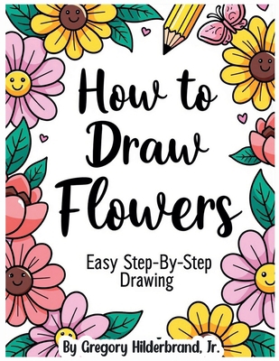 How to Draw Flowers B0GLG2JTCP Book Cover