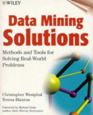 Data Mining Solutions: Methods and Tools for So... 0471253847 Book Cover