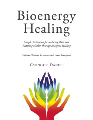 Bioenergy Healing: Simple Techniques for Reduci... 1634503910 Book Cover