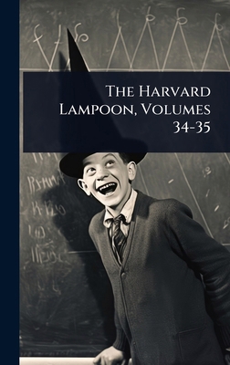 The Harvard Lampoon, Volumes 34-35 102482618X Book Cover