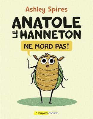 ANATOLE LE HANNETON NE MORD PAS ! [French] 2897707798 Book Cover