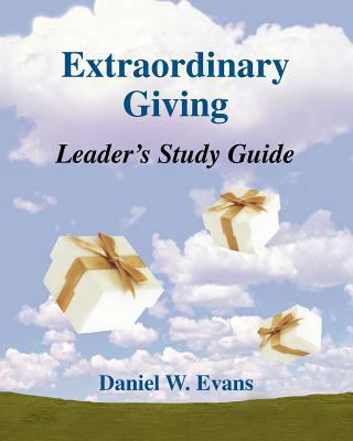 Extraordinary Giving Leader's Study Guide 1461129621 Book Cover