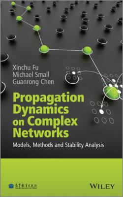 Propagation Dynamics on Complex Networks: Model... 1118534506 Book Cover
