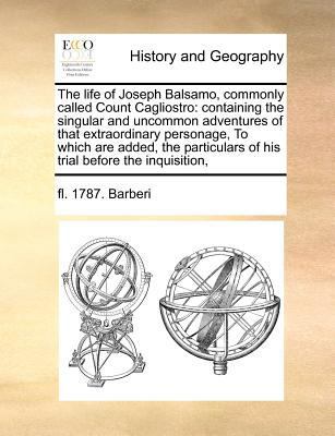The life of Joseph Balsamo, commonly called Cou... 1171187572 Book Cover