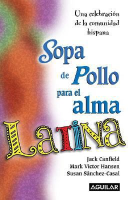 Sopa de Pollo Para el Alma Latina: Una Celebrac... [Spanish] 1598209671 Book Cover