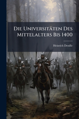 Die Universitäten Des Mittelalters Bis 1400 [German] 1149873426 Book Cover