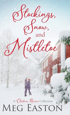 Stockings, Snow, and Mistletoe: A Christmas Rom... 1956871225 Book Cover
