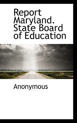 Report Maryland. State Board of Education 1117798291 Book Cover