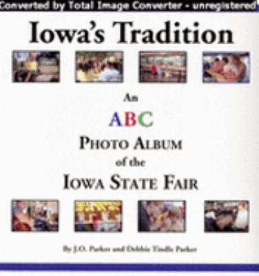 Iowa's Tradition: An ABC Photo Album of the Iow... 0978693108 Book Cover