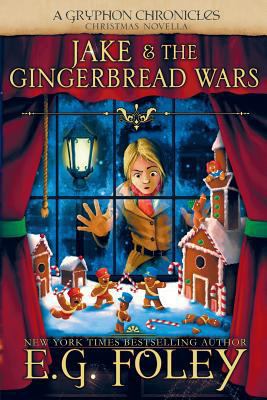 Jake & the Gingerbread Wars (a Gryphon Chronicl... 1946923338 Book Cover