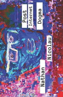 Post-Internet Dogma B0D2KMYFRF Book Cover