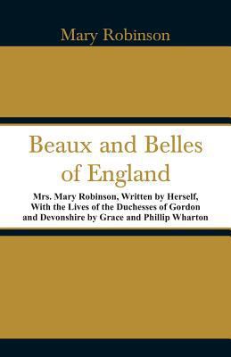 Beaux and Belles of England: Mrs. Mary Robinson... 9353290430 Book Cover
