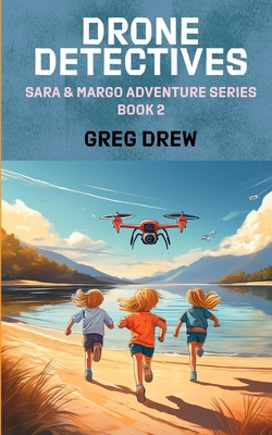 Drone Detectives: Sara & Margo Adventure Series 1545157588 Book Cover