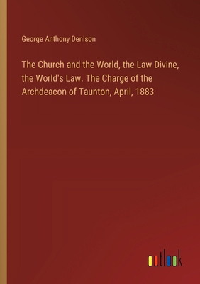The Church and the World, the Law Divine, the W... 3385332257 Book Cover