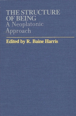 The Structure of Being: A Neoplatonic Approach 0873955331 Book Cover