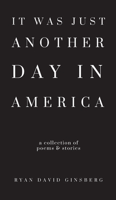 It Was Just Another Day in America B0BRDLGNYR Book Cover