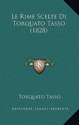 Le Rime Scelte Di Torquato Tasso (1828) [Italian] 1166836991 Book Cover