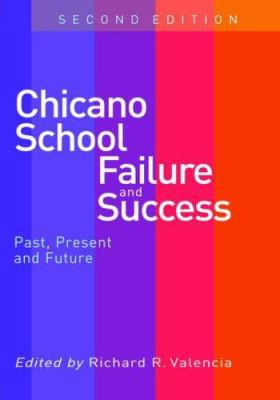 Chicano School Failure and Success: Past, Prese... 0415257735 Book Cover