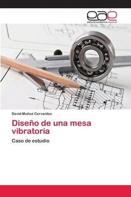 Diseño de una mesa vibratoria [Spanish] 6202102950 Book Cover