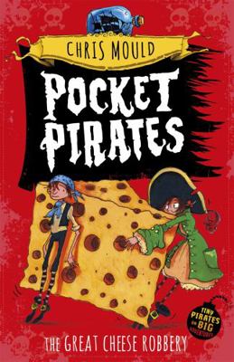 Pocket Pirates: The Great Cheese Robbery 144492365X Book Cover
