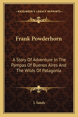 Frank Powderhorn: A Story Of Adventure In The P... 1163603678 Book Cover