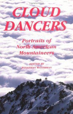 Cloud Dancers: Portraits of North American Moun... 0930410548 Book Cover