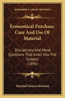 Economical Purchase, Care And Use Of Material: ... 1167012461 Book Cover