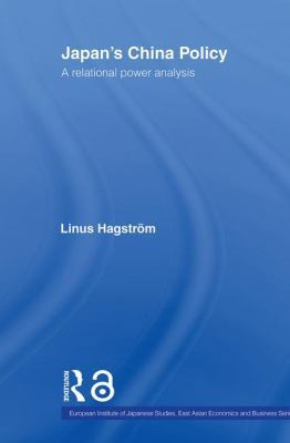 Japan's China Policy: A Relational Power Analysis 0415438993 Book Cover