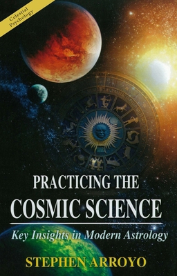 Practicing the Cosmic Science: Key Insights in ... 0916360741 Book Cover