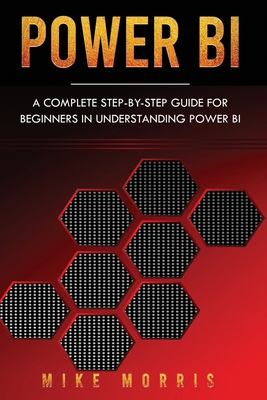 Power BI: A Complete Step-by-Step Guide for Beg... 1691641227 Book Cover