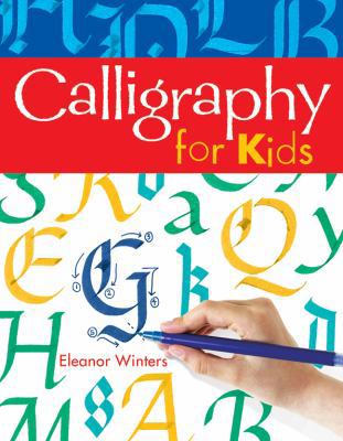 Calligraphy for Kids: Volume 1 1402739125 Book Cover