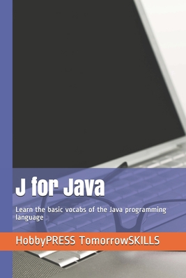 J for Java: Learn the basic vocabs of the Java ... B08BDYYRJB Book Cover