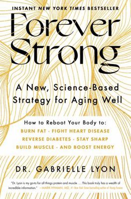 Forever Strong: A New, Science-Based Strategy f... 1668007878 Book Cover