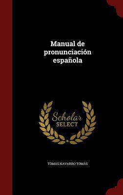 Manual de pronunciación española [Spanish] 1359867228 Book Cover