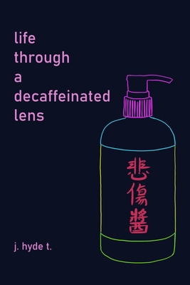 life through a decaffeinated lens B08PHNTZM5 Book Cover