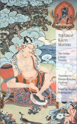 Great Kagyu Masters: The Golden Lineage Treasury 0937938882 Book Cover